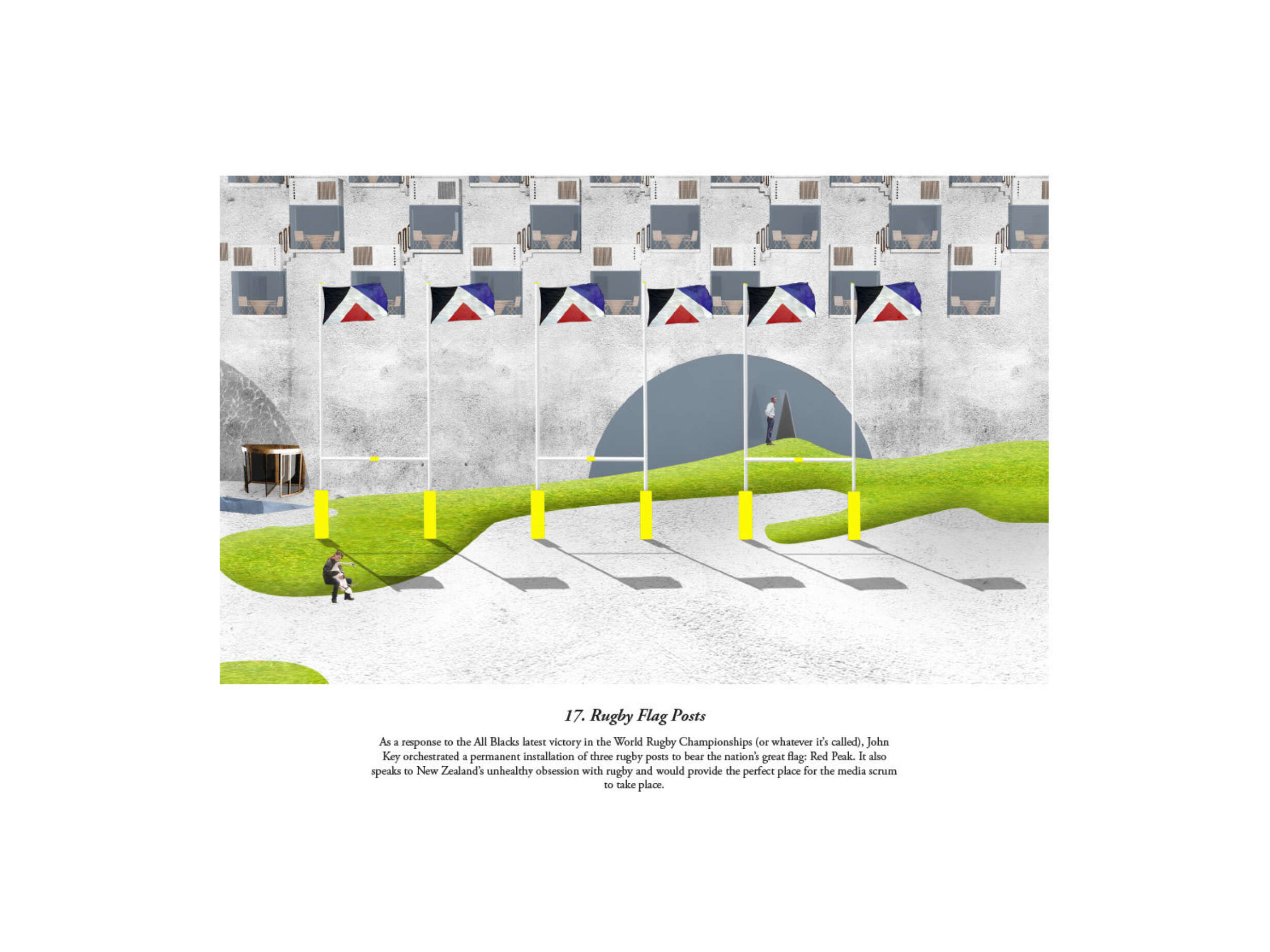 An example of a temporary folly based on a satirical understanding of events at the time - the rugby flag posts respond to our obsession with rugby and the reaction of New Zealand to the red peak flag phenomonen
